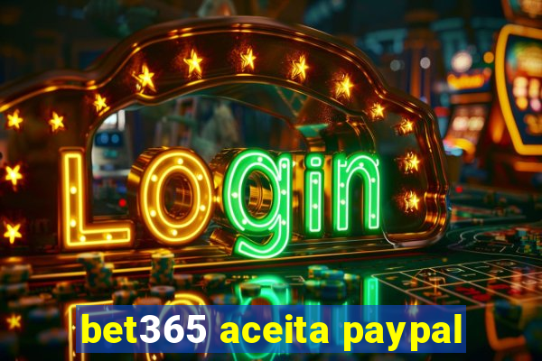 bet365 aceita paypal